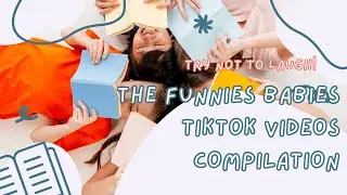 The Funny Babies TikTok Video Compilation | TikTok Funny Videos