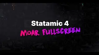 Statamic 4 — Fullscreen for More Fields