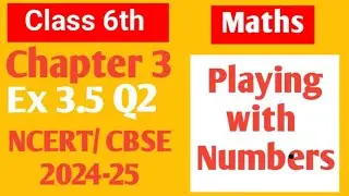 Class 6 Maths NCERT Chapter 3 Playing with numbers Ex 3.5 Q2