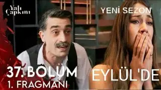 Yalı Çapkını 37.Bölüm 1.Fragman | YENİ SEZON  EYLÜL'DE.