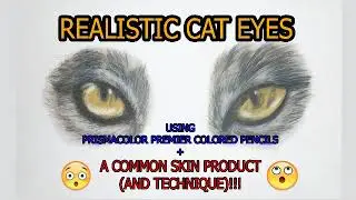 [SPEED ART] REALISTIC CAT'S EYES USING PRISMACOLOR COLORED PENCILS AND A COMMON SKIN PRODUCT