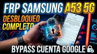FRP Samsung A53 5G 🔓 Quitar cuenta Google fácil