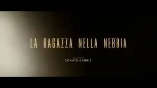 Trailer : La ragazza nella nebbia