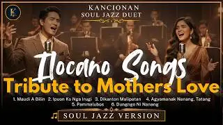 Ilocano Medley | Soul Jazz Duet Version | Kancionan - Mother's Day Special 2026