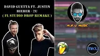 David Guetta ft. Justin Bieber - 2U ( FL Studio Drop Remake + Free FLP )
