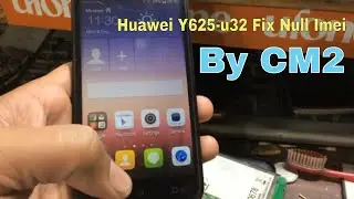 Huawei Y625-U32 Imei Null Fix Repair Security By Cm2