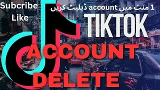 TIKTOK ACCOUNT DELETE VIDEO || DELETE TIKTOK ACOUNT PERMANENT