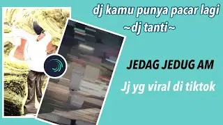TUTORIAL JEDAG JEDUG ALIGHTMOTION TERBARU DJ KAMU PUNYA PACAR LAGI ~ DJ TANTI