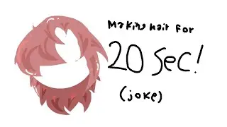 Making hair for 20 SECOND! (joke)