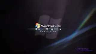 Windows Vista ~ Kill Screen
