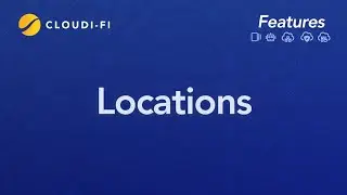 Cloudi-Fi feature: Manage locations in your Captive Portal