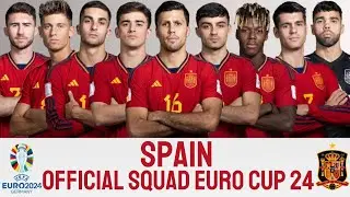 SPAIN OFFICIAL SQUAD FOR EURO CUP 2024 | SPAIN SQUAD | EURO CUP 2024
