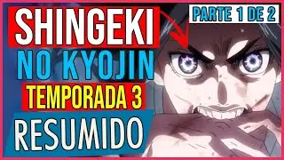 Resumen Shingeki no Kyojin 3 | Ataque a los Titanes 3 #RESUMIDO Temporada 3 Parte 1