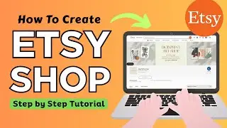 How to Create Your First Etsy Store | Etsy Shop Tutorial 