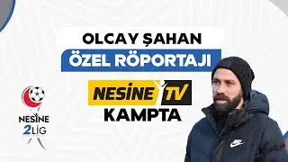 Olcay Şahan Özel Röportajı | Altınordu - Nesine 2. Lig | Nesine TV Kampta