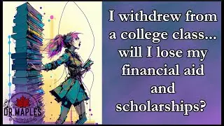 Does withdrawing from a class impact your financial aid or scholarships?