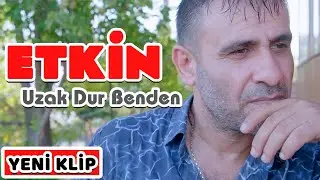 ETKİN - Uzak Dur Benden KLİP 2025 