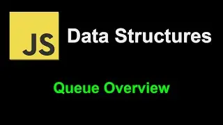 Queue Overview | JavaScript Data Structures