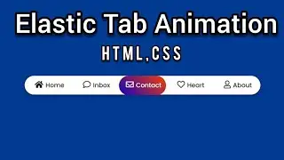Elastic Tab Animation Create|How to Create a Elastic Tab Animation using HTML,CSS