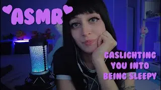 ASMR 💜 gaslighting you into falling asleep