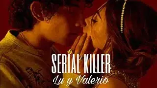 Lu y Valerio (Élite) - Serial Killer