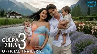 Culpa Mia 3 (Culpa Nuestra) Official Trailer 2 | Breakdown | Prime