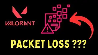 Fix Packet Loss in Valorant
