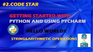 #2. Getting Started With Python |Strings & Operators in Python|Python Tutorial For Beginners