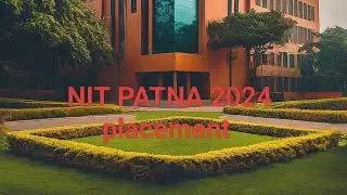NIT PATNA placement 2024 || NIT PATNA 2024 || Nit Patna Review 2024 #collegereview
