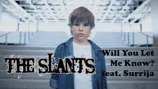 The Slants - Will You Let Me Know (feat. Surrija) music video