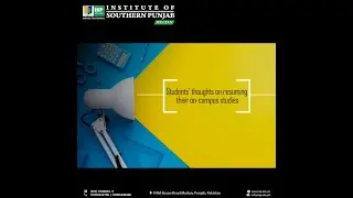 Students' thoughts on resuming their on-campus studies | Life at ISP Multan