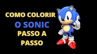 COMO COLORIR O SONIC PASSO A PASSO