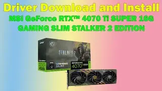 Download Driver MSI GeForce RTX™ 4070 Ti SUPER 16G GAMING SLIM STALKER
