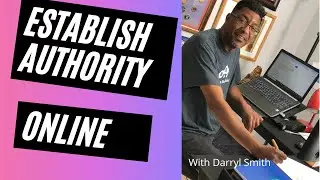 Establishing Authority Online and Build Your Brand