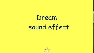 Dream sound effect