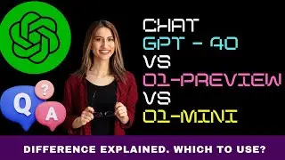 What's the Difference Between Chat GPT - 4o, o1-preview and o1-mini? Which to Use?