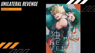 Unilateral Revenge | I@box | BakuDeku