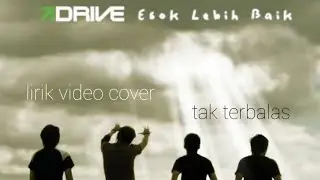 lirik video lyrics cover joni band drive tak terbalas