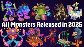 All New Monsters Released in 2025 (4.8.2 update) | My Singing Monsters