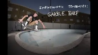 Implosionistic Tendencies: Garble Barf