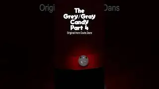 The Grey Candy Part 4 (Animation Meme) 