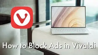 How to Block Ads in Vivaldi Browser – Using AdBlock Plus – Desktop Version