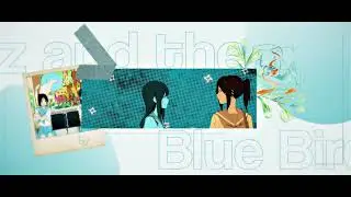 blue feather. || liz to aoi tori / liz and the blue bird