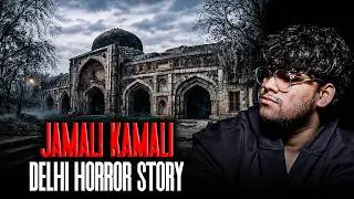 Jamali Kamali Horror Story | Delhi