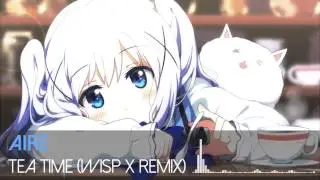 Aire - Tea Time (Wisp X Remix)