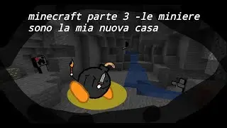 Minecraft parte 3 -le miniere sono la mia nuova casa