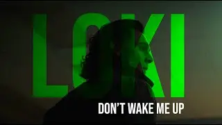 Don't Wake Me Up [LOKI]