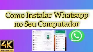 Como Instalar o Whatsapp no seu Computador- de forma bem simples