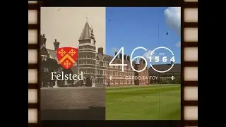 Felsted Celebrates 460 Years