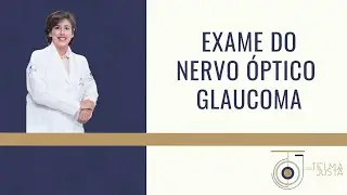 Exame do nervo óptico no Glaucoma.